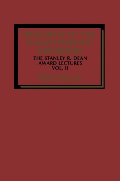 Research in the Schizophrenic Disorders: The Stanley R. Dean Award Lectures Vol. II