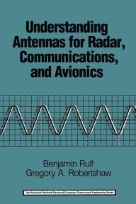 Title: Understanding Antennas for Radar, Communications, and Avionics, Author: Benjamin Rulf