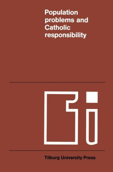 Population Problems and Catholic Responsibility: Proceedings of the International symposium on population problems in developing countries and worldwide Catholic responsibility