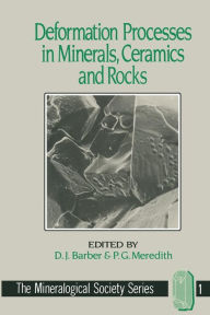 Title: Deformation Processes in Minerals, Ceramics and Rocks, Author: D.J. Barber