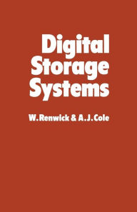 Title: Digital Storage Systems, Author: W. Renwick