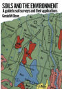 Soils and the Environment: A Guide to Soil Surveys and their Applications