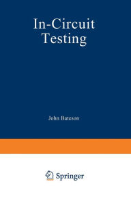 Title: In-Circuit Testing, Author: John T. Bateson