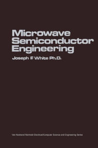 Title: Microwave Semiconductor Engineering, Author: Joseph F. White