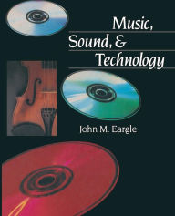 Title: Music, Sound, and Technology, Author: John M. Eargle