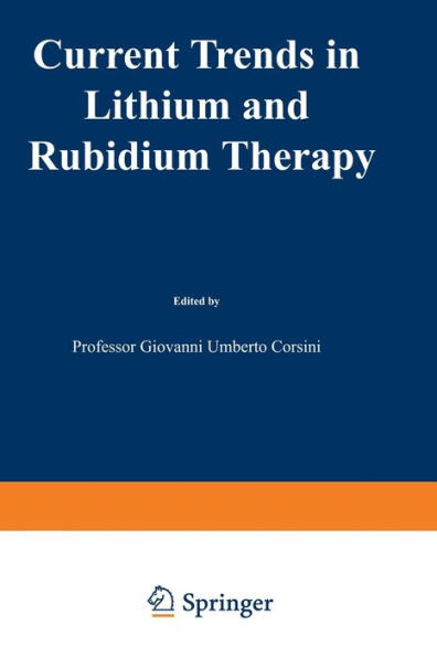 Current Trends in Lithium and Rubidium Therapy: Proceedings of an International Symposium on Lithium and Rubidium Therapy held in Venice, 29 September-1st October 1983
