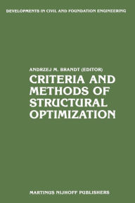 Title: Criteria and Methods of Structural Optimization, Author: Andrzej M Brandt