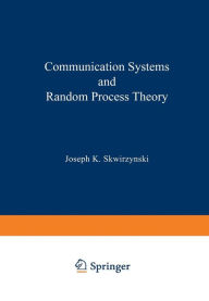 Title: Communication Systems and Random Process Theory, Author: J.K. Skwirzynski