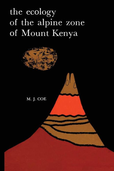 The Ecology of the Alpine Zone of Mount Kenya