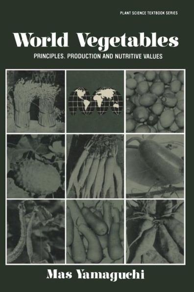 World Vegetables: Principles, Production and Nutritive Values