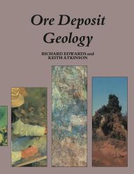 Title: Ore Deposit Geology and its Influence on Mineral Exploration, Author: Richard Edwards