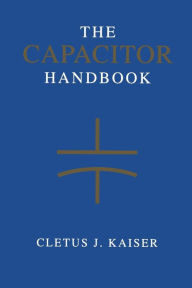 Title: The Capacitor Handbook, Author: Cletus J. Kaiser