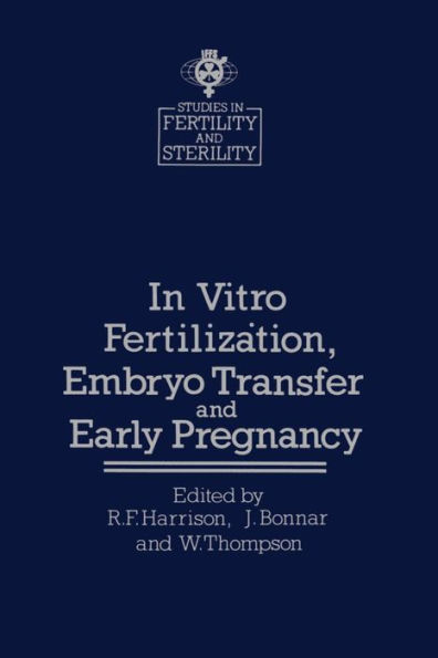 In vitro Fertiliz?tion, Embryo Transfer and Early Pregnancy: Themes from the XIth World Congress on Fertility and Sterility, Dublin, June 1983, held under the Auspices of the International Federation of Fertility Societies