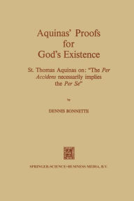 Title: Aquinas' Proofs for God's Existence: St. Thomas Aquinas on: 