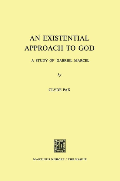 An Existential Approach to God: A Study of Gabriel Marcel