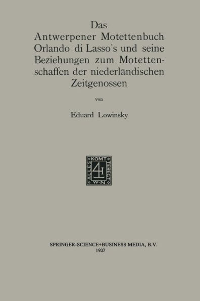 Das Antwerpener Motettenbuch Orlando di Lasso's und seine Beziehungen zum Motettenschaffen der niederländischen Zeitgenossen