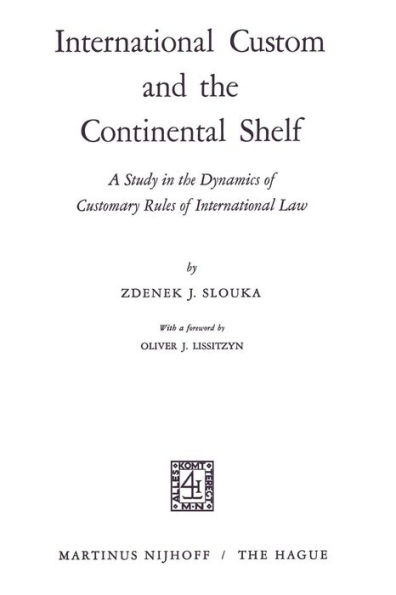 International Custom and the Continental Shelf: A Study in the Dynamics of Customary Rules of International Law