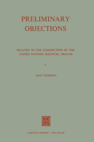 Title: Preliminary Objections: Related to the Jurisdiction of the United Nations Political Organs, Author: Dan Ciobanu