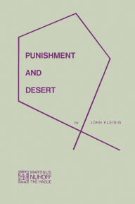 Title: Punishment and Desert, Author: John Kleinig