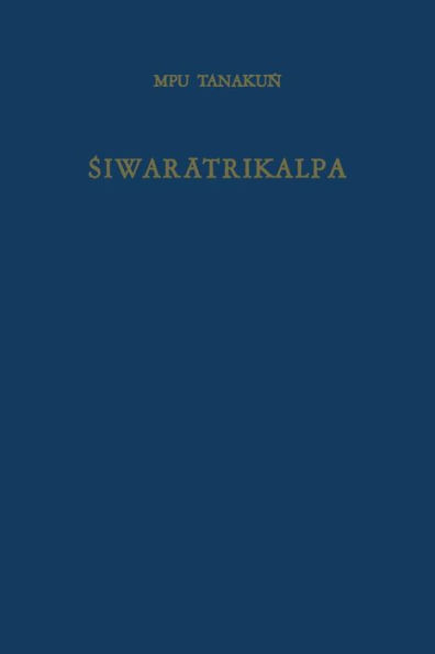 Siwaratrikalpa of MPU Tanaku?: An Old Javanese poem, its Indian source and Balinese illustrations