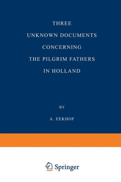 Three Unknown Documents Concerning the Pilgrim Fathers in Holland