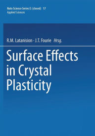 Title: Surface Effects in Crystal Plasticity, Author: R.M. Latanision