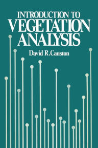 Title: An Introduction to Vegetation Analysis: Principles, practice and interpretation, Author: David R. Causton