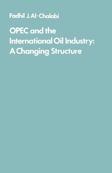 OPEC and the International Oil Industry: A changing structure