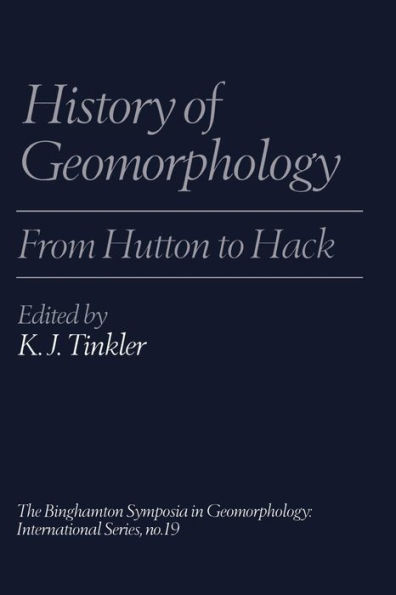 History of Geomorphology: From Hutton to Hack