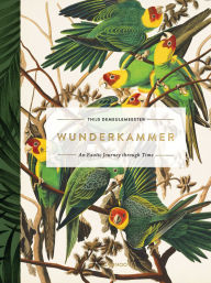 Title: Wunderkammer: An Exotic Journey Through Time, Author: Thijs Demeulemeester