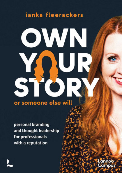 Own your story. Or someone else will: Personal branding and thought leadership for professionals with a reputation