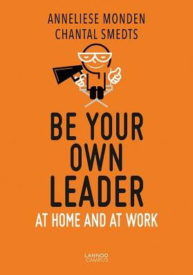Be Your Own Leader: At Home and at Work