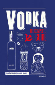 Title: Vodka: The Complete Guide, Author: Frederic Du Bois