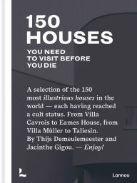 Title: 150 Houses You Need to Visit Before You Die, Author: Thijs Demeulemeester