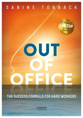 Out of office: The success formula for hard workers