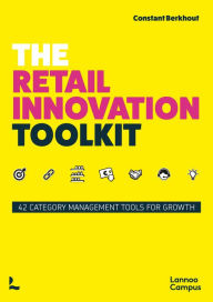Title: The Retail Innovation Toolkit: 42 Category Management Tools for Growth, Author: Constant Berkhout