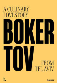 Ebook download free english Boker Tov: A culinary love story from Tel Aviv (English literature) by Tom Sas, Boker Tov 9789401482561 FB2