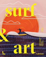 Title: Surf & Art: Contemporary Surf Artists Around the World, Author: Veerle Helsen