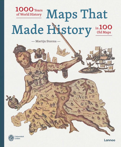 Maps that Made History: 1000 Years of World History in 100 Old Maps