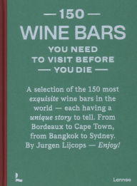 Download kindle book 150 Wine Bars You Need to Visit Before You Die by Jurgen Lijcops