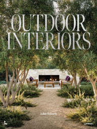 Title: Outdoor Interiors: Bringing Style to Your Garden, Author: Juliet Roberts