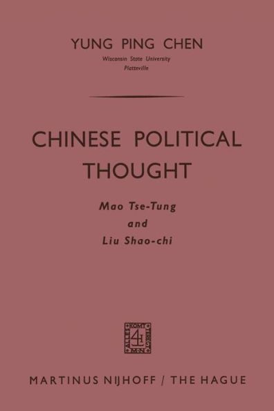 Chinese Political Thought: Mao Tse-Tung and Liu Shao-chi