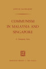 Communism in Malaysia and Singapore: A Contemporary Survey