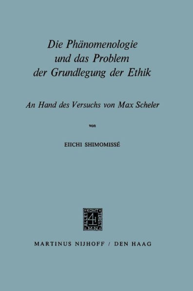 Die Phänomenologie und das Problem der Grundlegung der Ethik: An Hand des Versuchs von Max Scheler