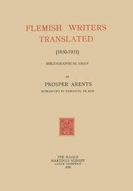 Title: Flemish Writers Translated (1830-1931): Bibliographical Essay, Author: Prosper Arents