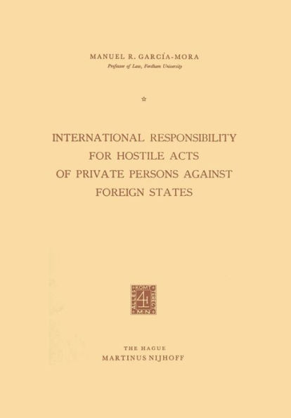 International Responsibility for Hostile Acts of Private Persons against Foreign States