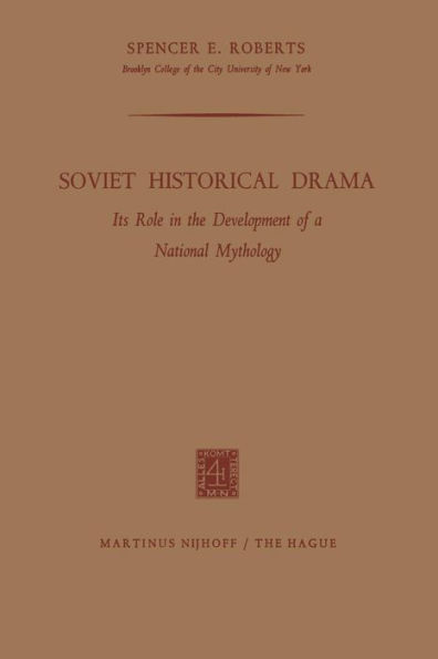 Soviet Historical Drama: Its Role in the Development of a National Mythology