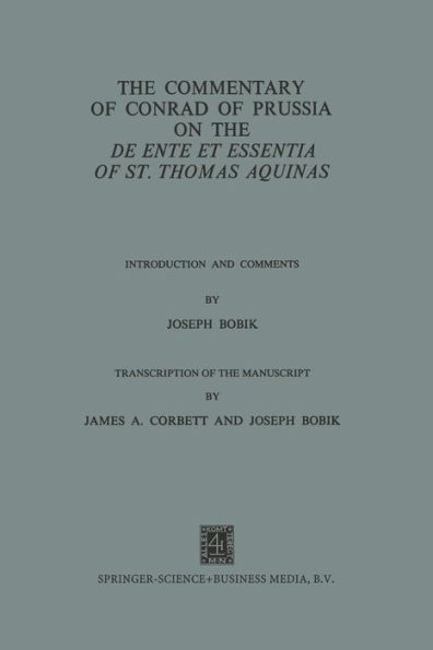 The Commentary of Conrad of Prussia on the De Ente et Essentia of St. Thomas Aquinas: Introduction and Comments