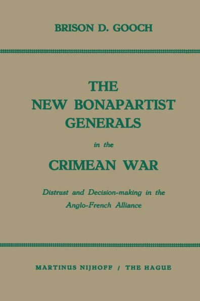 The New Bonapartist Generals in the Crimean War: Distrust and Decision-making in the Anglo-French Alliance