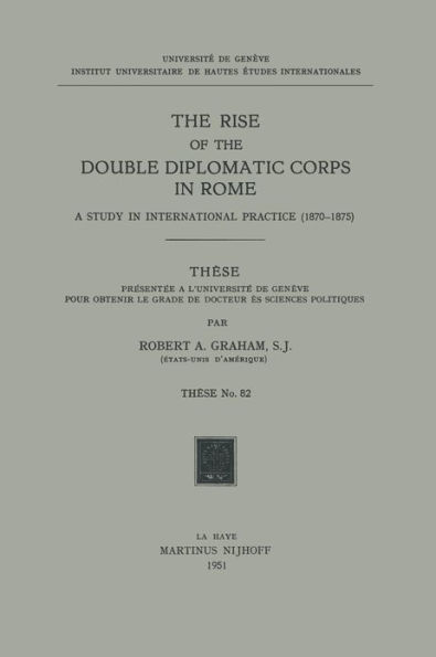 The Rise of the Double Diplomatic Corps in Rome: A Study in International Practice (1870-1875)